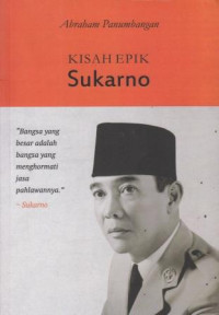 Kisah Epik Sukarno