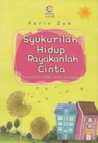 Syukurilah Hidup Rayakanlah Cinta