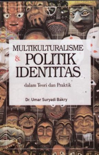 Multikulturalisme & Politik Identitas dalam Teori dan Praktik