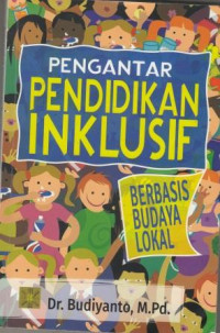 Pengantar Pendidikan Inklusif : Berdasarkan Budaya Lokal