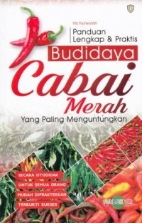 Panduan Lengkap & Praktis Budidaya Cabai Merah yang Paling Menguntungkan