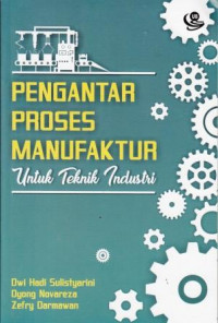 Pengantar Proses Manufaktur Untuk Teknik Industri