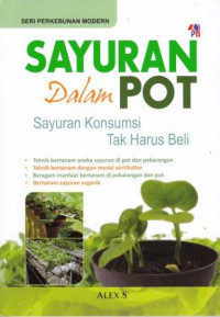 Sayuran dalam Pot : Sayuran Konsumsi Tak Harus Beli