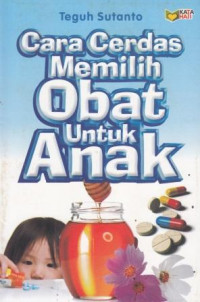 Cara Cerdas Memilih Obat Untuk Anak