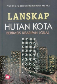 Lanskap Hutan Kota Berbasis Kearifan Lokal