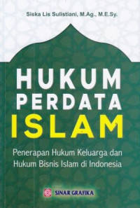 Hukum Perdata Islam: Penerapan Hukum Keluarga dan Hukum Bisnis Islam di Indonesia