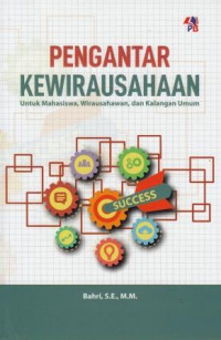 Pengantar Kewirausahaan: Untuk Mahasiswa, Wirausahawan, Dan Kalangan Umum