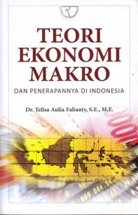 Teori Ekonomi Makro : Dan Penerapannya Di Indonesia