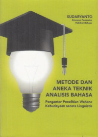 Metode Dan Aneka Teknik Analisis Bahasa : Pengantar Penelitian Wahana Kebudayaan Secara Linguistis