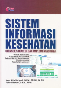 Sistem Informasi Kesehatan (Konsep, Strategi dan Implementasi)