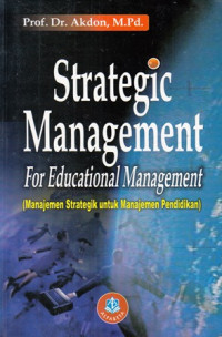 Strategic Management For Education Management (Manajemen Strategik Untuk Manajemen Pendidikan)