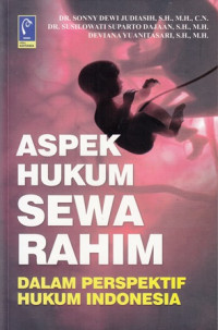 Aspek Hukum Sewa Rahim : Dalam Perspektif Hukum Indonesia