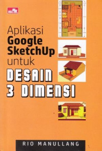 Aplikasi SketchUp untuk Desain 3 Dimensi