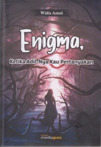 Enigma : Ketika Adilnya Kau Pertanyakan