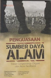 Pengusaan Sumber Daya Alam : Dalam Cengkeraman Oligaki Dan Rezim Neoliberal