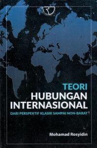 Teori Hubungan Internasional: Dari Perspektif  Klasik Sampai Non-Barat