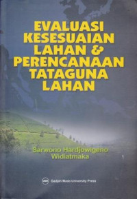 Evaluasi Kesesuaian Lahan Dan Perencanaan Tataguna Lahan