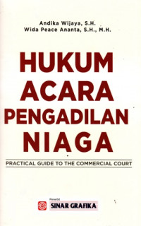 Hukum Acara Pengadilan Niaga: Pratical Guide To The Commercial Court