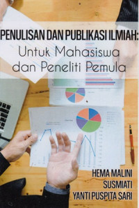 Penulisan dan Publikasi Ilmiah : untuk mahasiswa dan peneliti pemula