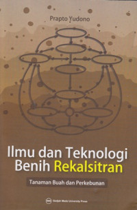 Ilmu dan Teknologi Benih Rekalsitran : tanaman buah dan perkebunan