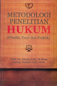 Metodologi Penelitian Hukum: Filsafat, Teori dan Praktik