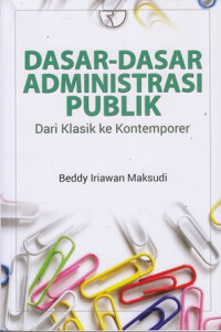 Dasar-Dasar Administrasi Publik: Dari Klasik ke Kontemporer