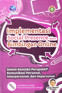 Implementasi Social Presence dalam Bimbingan Online : dalam konteks perspektif komunikasi personal, interpersonal, dan impersonal