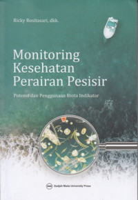 Monitoring Kesehatan Perairan Pesisir: Potensi dan Penggunaan Biota Indikator