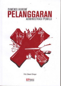 Dimensi Hukum Pelanggaran Administrasi Pemilu