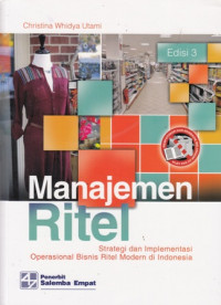 Manajemen Ritel : Strategi dan Implementasi Operasional Bisnis Ritel Modern di Indonesia