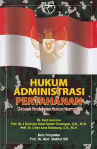 Hukum Administrasi Pertahanan : Sebuah Pendekatan Hukum Normatif