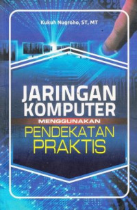 Jaringan Komputer Menggunakan Pendekatan Praktis