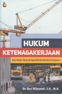 Hukum Ketenagakerjaan: Dasar Filsafati, Prinsip, dan Sejarah Hak Berserikat Buruh di Indonesia