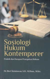 Sosiologi Hukum Kontemporer: Praktik dan Harapan Penegakan Hukum