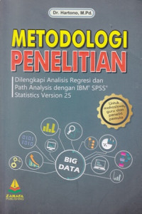 Metodologi Penelitian: Dilengkapi Analisis Regresi dan Path Analysis dengan IBM SPSS Statistics version 25