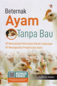 Beternak Ayam Tanpa Bau: Menciptakan Peternakan Ramah Lingkungan dan Meningkatkan Produktivitas Ayam