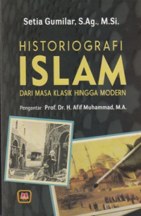 Historiografi Islam Dari Masa Klasik Hingga Modern