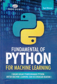 Fundamental Of Pyhthon For Machine Learning: Dasar-dasar Pemrograman Python untuk Machine Learning dan Kecerdasan Buatan