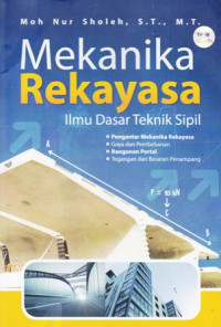 Mekanika Rekayasa: Ilmu Dasar Teknik Sipil