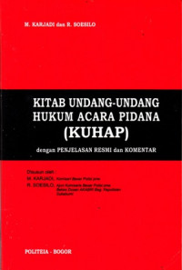 Kitab Undang-Undang Hukum Acara Pidana Dengan Penjelasan Resmi Dan Komentar