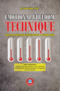 Emotional Freedom Technique: Cara Cepat Mengatasi Gangguan Emosi & penyakit Fisik