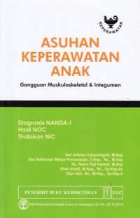 Asuhan Keperawatan Anak Diagnosis NANDA-I, Hasil NOC, Tindakan NIC : Gangguan Muskuloskeletal & Integumen