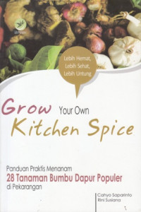 Grow Your Kitchen Spice : Panduan Praktis Menanam 28 Tanaman Bumbu Dapur Populer di Pekarangan