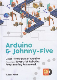 Arduino & Johnny-Five: Dasar Pemrograman Arduino Menggunakan JavaScript Robotics Programming Framework