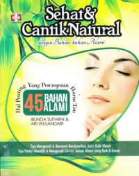 Sehat Dan Cantik Natural Dengan Bahan -Bahan Alami