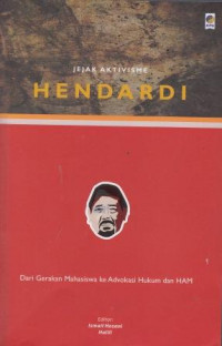 Jejak Aktivisme Hendardi: Dari Gerakan Mahasiswa Ke Advokasi Hukum Dan HAM