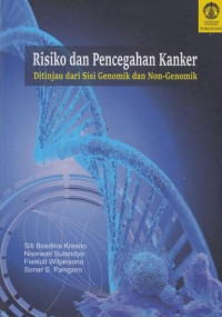 Risiko Dan Pencegahan Kanker: Ditinjau Dari Sisi Genomik Dan Non-Genomik