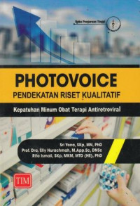 Photovoice Pendekatan Riset Kualitatif: Kepatuhan Minum Obt Terapi Antiretroviral