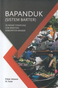 BAPANDUK (SISTEM BARTER): DI PASAR TERAPUNG LOK BAINTAN KABUPATEN BANJAR