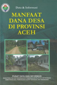 Data dan Informasi: Manfaat Dana Desa Di Provinsi Aceh